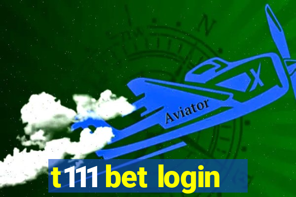 t111 bet login